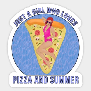 Just a Girl Who Loves Pizza and Summer Sticker